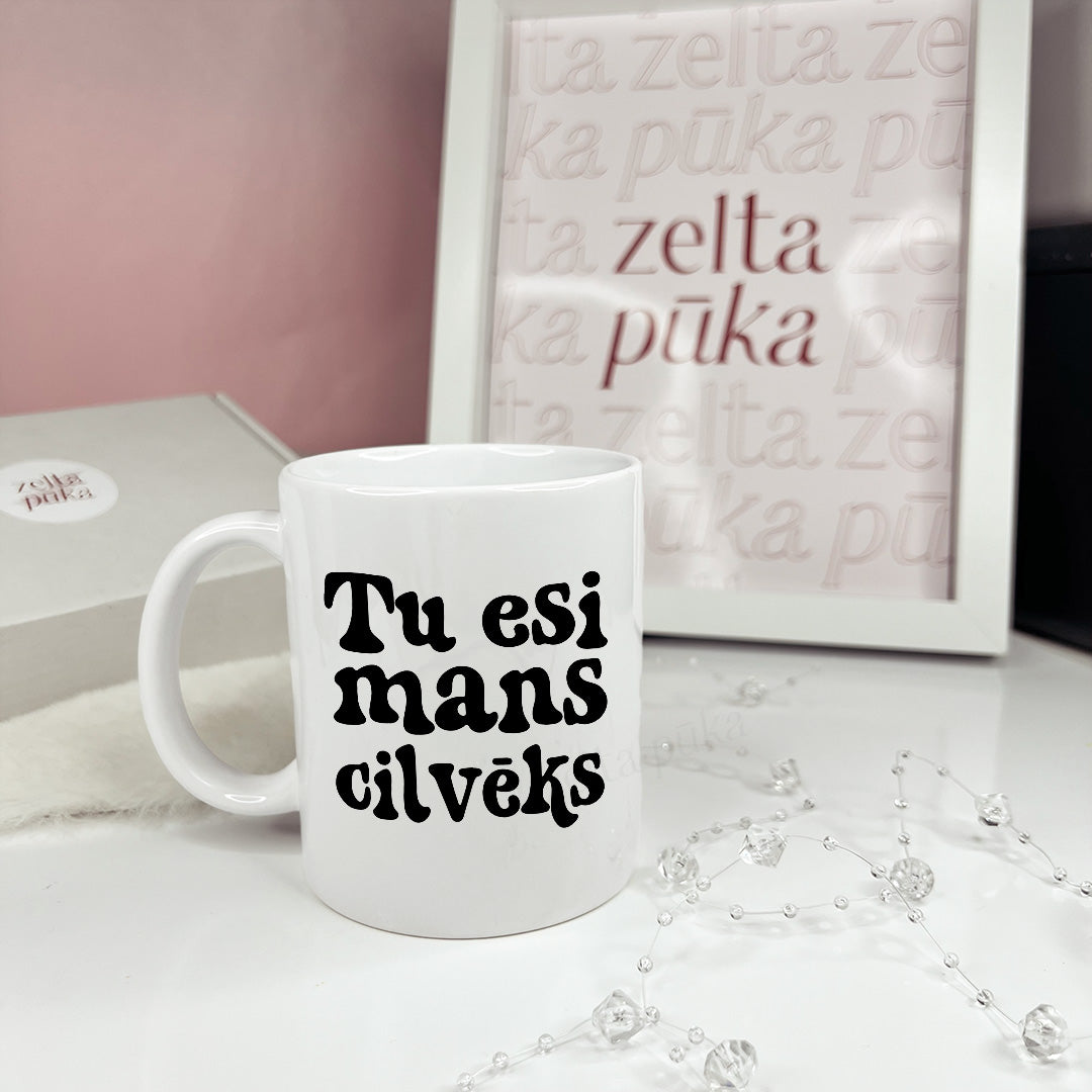 Tu esi mans cilvēks - personalizēta keramikas krūze